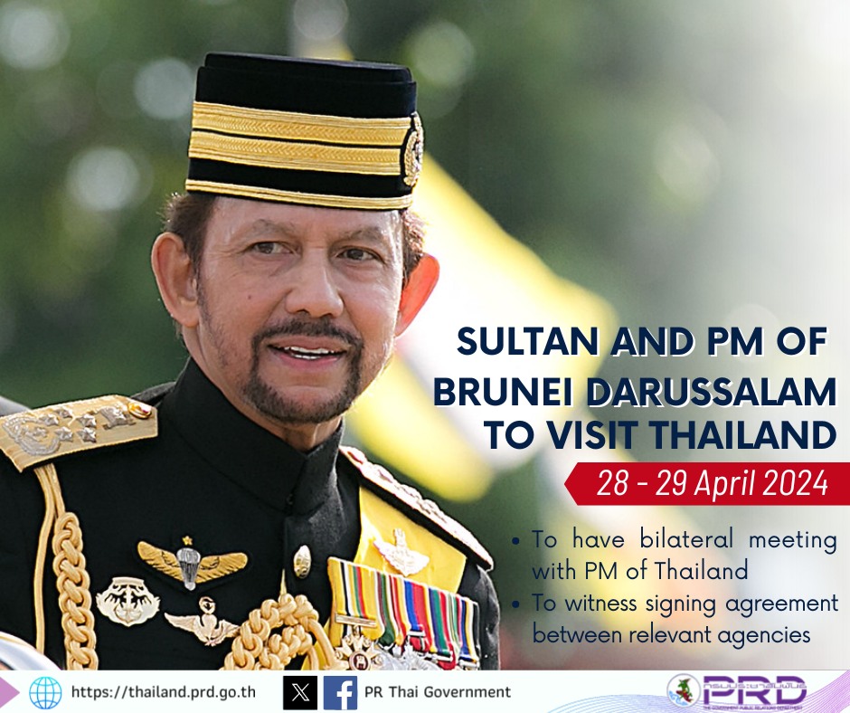 Sultan and Prime Minister of Brunei Darussalam to visit Thailand between 28 and 29 April 2024